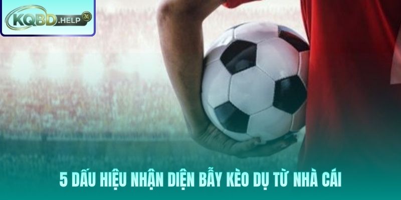 Bẫy kèo tinh vi và những con số dẫn dắt người chơi thiếu kinh nghiệm