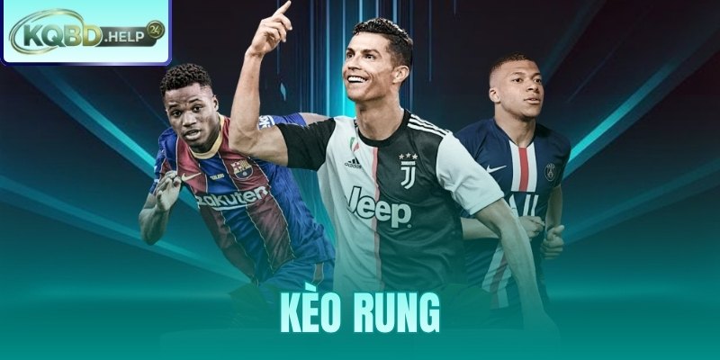 Kèo Rung Là Gì – Chiến Thuật Bắt Running Ball Hiệu Quả