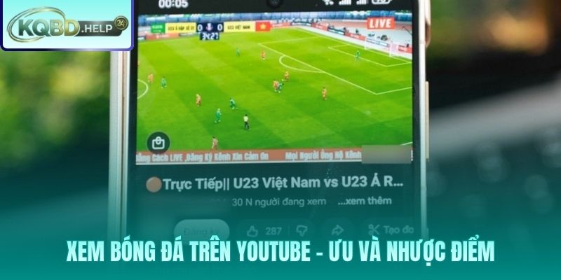 Xem trực tiếp bóng đá youtube giữa tiện lợi và rủi ro trễ sóng