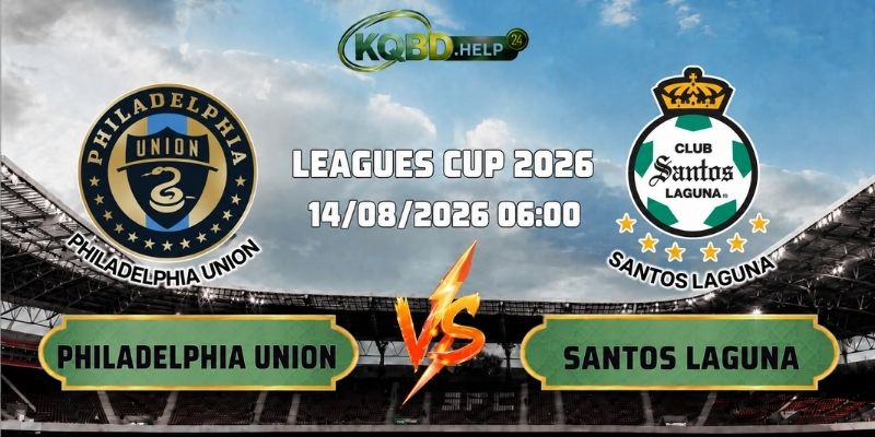 Nhận Định Philadelphia Union Vs Santos Laguna 06h00 Ngày 14/08/2026